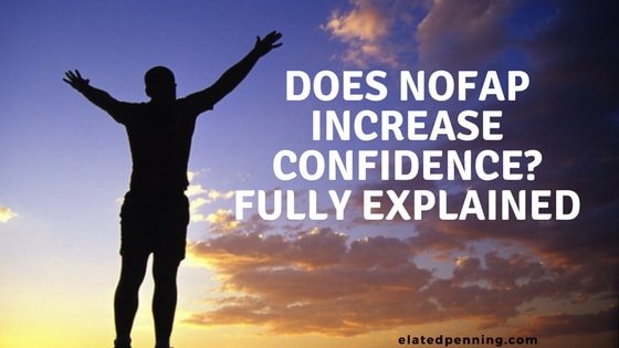 Does Nofap Increase Confidence? Fully Explained!